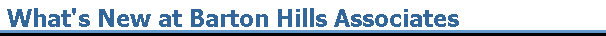 What's New at Barton Hills Associates